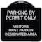 Signmission Parking by Permit Visitors Must Park in Designated Area Heavy-Gauge Alum, 18" x 18", BS-1818-23455 A-DES-BS-1818-23455 - alternate 1